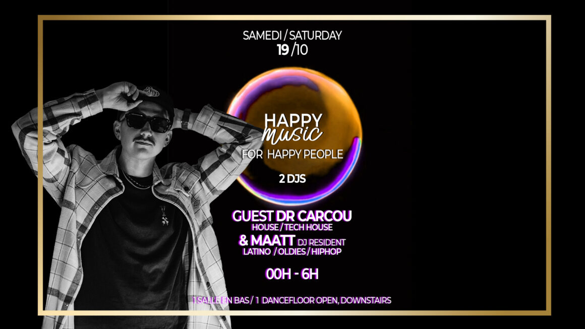 19 /10 ✨ HAPPY MUSIC ✨ Guest Dr Carcou ✨