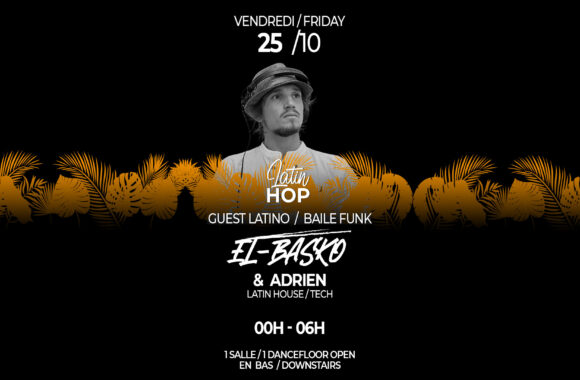 25/10 : LATIN HOP’ : guest EL BASKO !