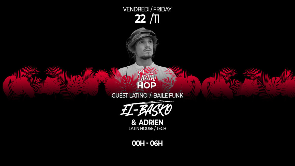 22/11 LATIN HOP: GUEST EL BASKO22/11