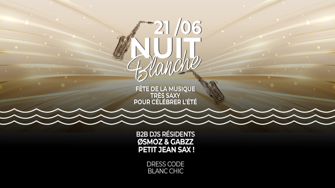 21/06 NUIT BLANCHE & SAX