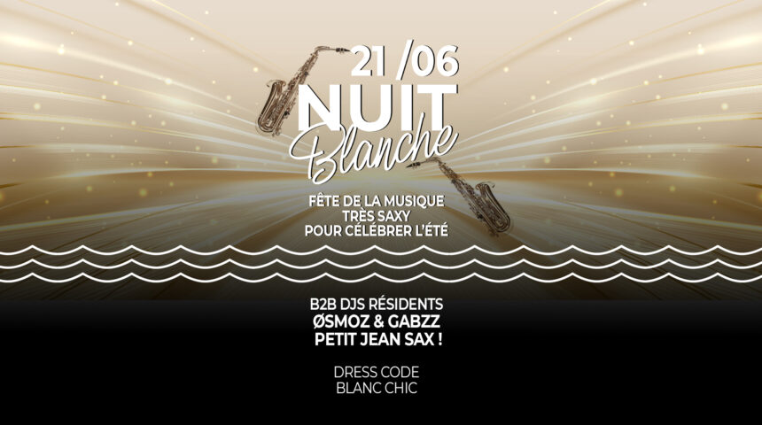 21/06 NUIT BLANCHE & SAX