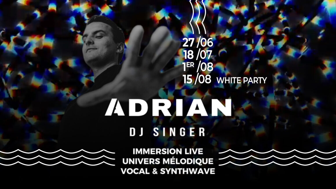 IMMERSION LIVE : ADRIAN, DJ SINGER