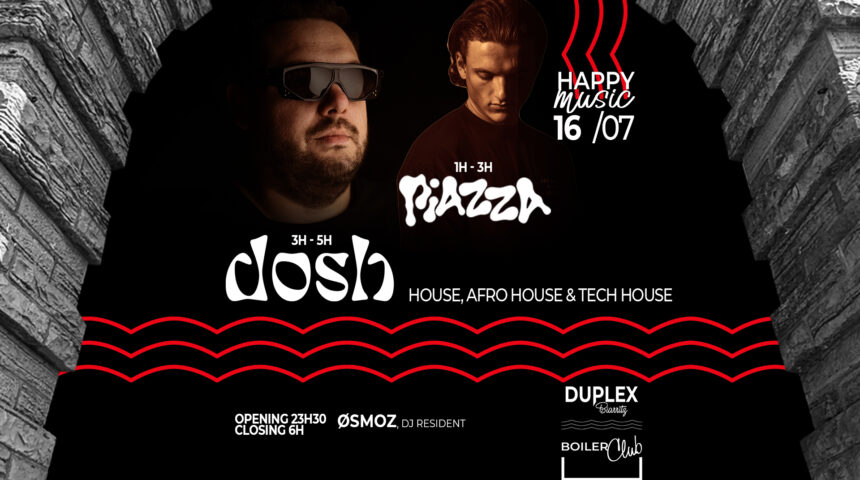 16/07 HAPPY MUSIC FESTIVAL : DOSH, PIAZZA, ØSMOZ