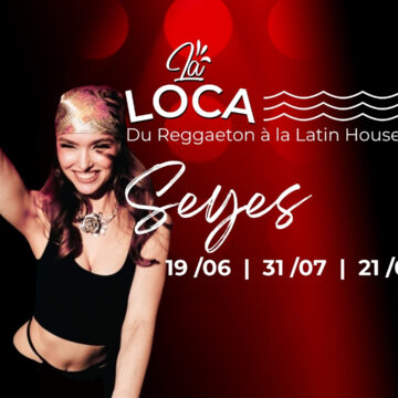 LA LOCA DE SEYES : les escales ESTIVALES